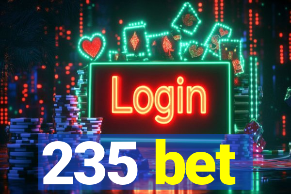 235 bet